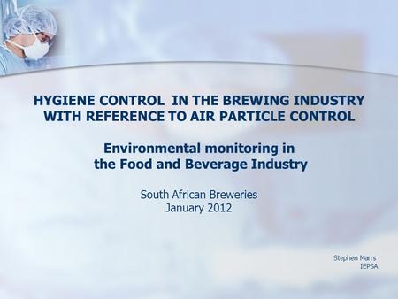 HYGIENE CONTROL IN THE BREWING INDUSTRY