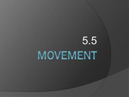 5.5. Movement In the last lesson we looked at how different joints allow different levels and types of movement. Here we will look at this in more detail.