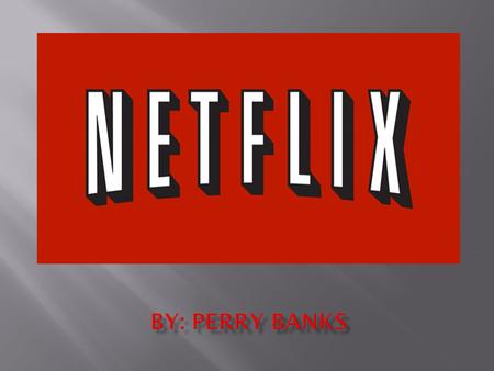 Perry Banks.  1997 – Reed Hastings and fellow software executive Marc Randolph co-found Netflix to offer online movie rentals.  1999 – Netflix launches.