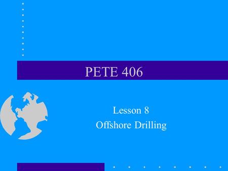 Lesson 8 Offshore Drilling