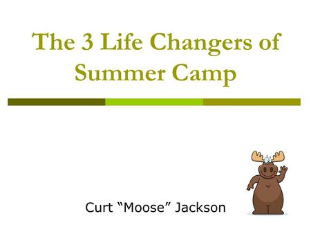 The 3 Life Changers of Summer Camp