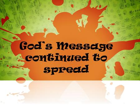 God’s Message continued to spread. Power Acts 2 Spiritual Organisational Relational.