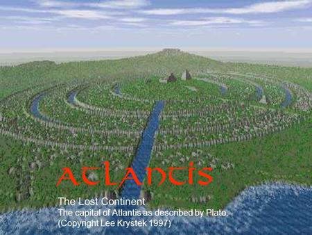 The Lost Continent The capital of Atlantis as described by Plato. (Copyright Lee Krystek 1997)