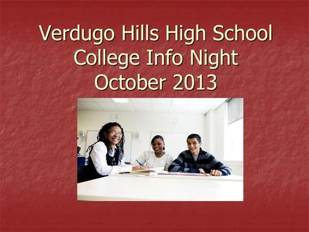 Verdugo Hills High School College Info Night October 2013.
