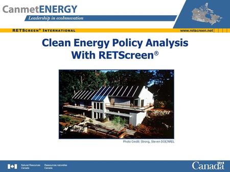 Clean Energy Policy Analysis With RETScreen ® Photo Credit: Strong, Steven DOE/NREL.