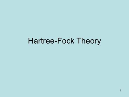 Hartree-Fock Theory.