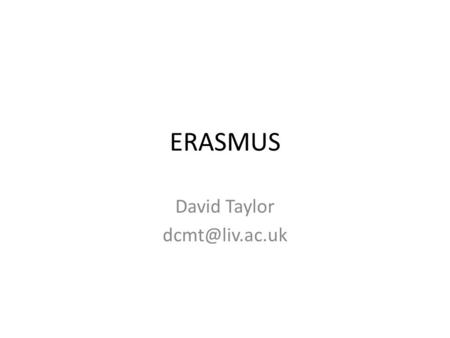 ERASMUS David Taylor Details On VITAL There is an information sheet and And application form.