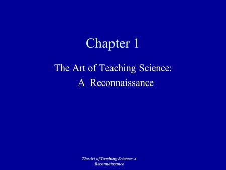 The Art of Teaching Science: A Reconnaissance