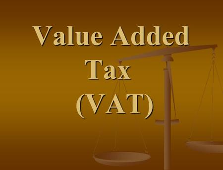 Value Added Tax (VAT). Definition of VAT - One of the indirect taxes, which are easily receivable, and achieve high productivity, and do not cause reactions.