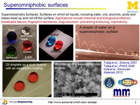 Superomniphobic surfaces Superoleophobic Surfaces: Surfaces on which all liquids, including water, oils, alcohols,