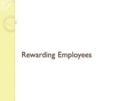 Rewarding Employees.