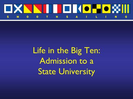 Life in the Big Ten: Admission to a State University.