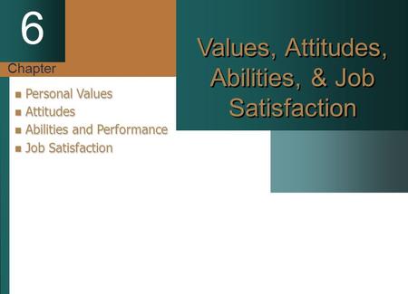 Values, Attitudes, Abilities, & Job Satisfaction