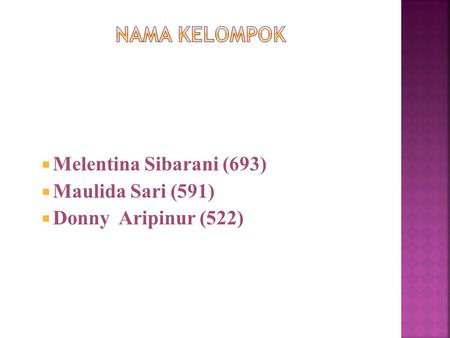 Melentina Sibarani (693)  Maulida Sari (591)  Donny Aripinur (522)