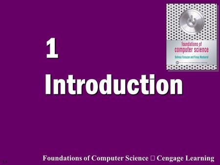 1 Introduction Foundations of Computer Science ã Cengage Learning 1.#