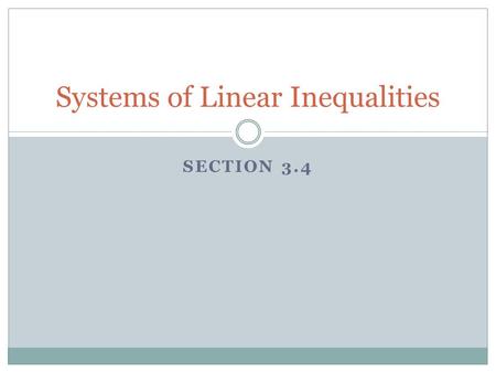 SECTION 3.4 Systems of Linear Inequalities. Warm Up 1.Graph y < -x +12. Graph the system.