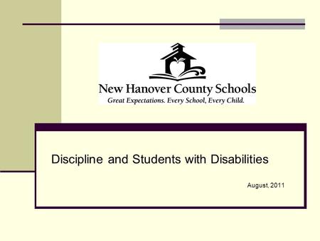 Discipline and Students with Disabilities August, 2011.