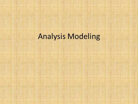 Analysis Modeling. Class-Based Modeling Identify analysis classes by examining the problem statement Use a “grammatical parse” to isolate potential classes.