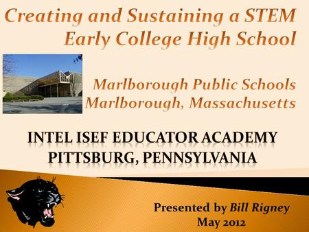 Presented by Bill Rigney May 2012.  Marlborough Public Schools (MPS) Information  Planning  Students  Curriculum and Instructional Strategies  1:1.