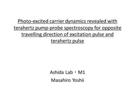 Photo-excited carrier dynamics revealed with terahertz pump-probe spectroscopy for opposite travelling direction of excitation pulse and terahertz pulse.