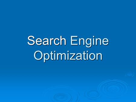 Search Engine Optimization. Long term SEO goals can only be achieved by meeting Search Engine Criteria. Focused and Comprehensive Direct and Informative.