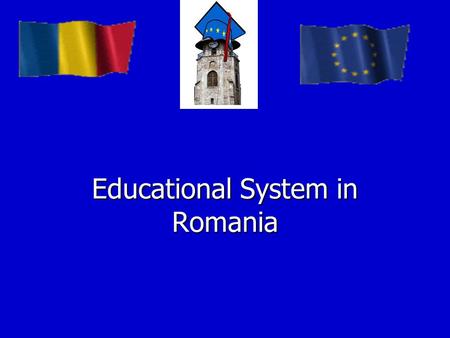 Educational System in Romania. The general legal framework for the organisation, administration and provision of education in Romania is established through.