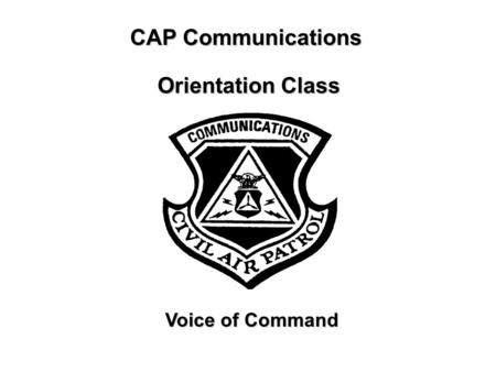 CAP Communications Orientation Class Voice of Command.