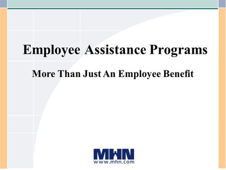 Rev. 04.11.05 Employee Assistance Programs More Than Just An Employee Benefit.