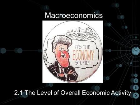 2.1 The Level of Overall Economic Activity
