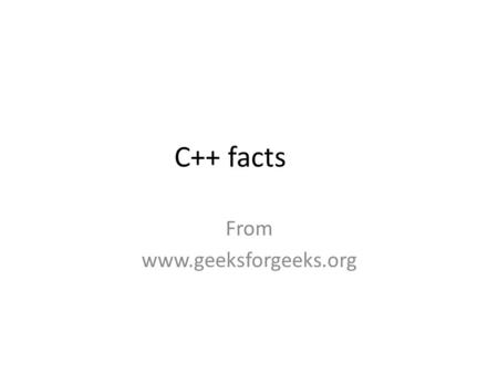 C++ facts From www.geeksforgeeks.org. What all is inherited from parent class in C++? Following are the things which a derived class inherits from its.