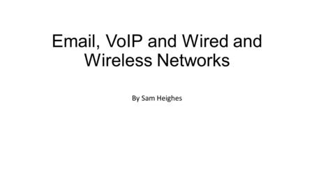 , VoIP and Wired and Wireless Networks