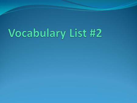 Vocabulary List #2.