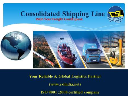 Consolidated Shipping Line Wish Your Freight Could Speak.