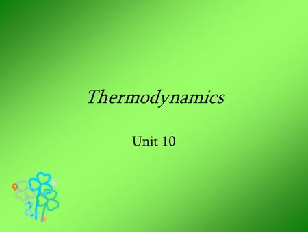 Thermodynamics Unit 10. Endothermic vs. Exothermic Endo – chemical absorbs or takes in energy or heat Exo – chemical produces or gives off energy or heat.