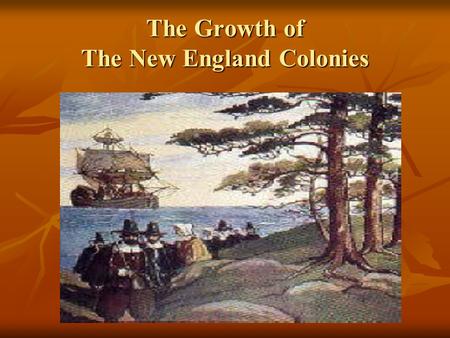 The Growth of The New England Colonies