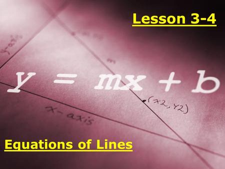 Lesson 3-4 Equations of Lines. Ohio Content Standards: