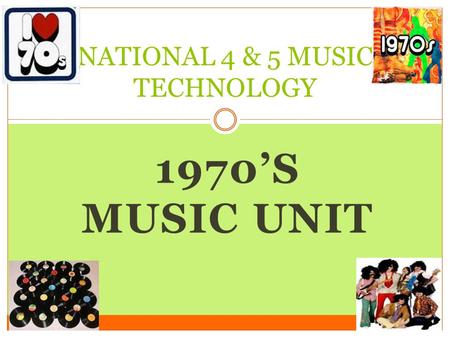 1970’S MUSIC UNIT NATIONAL 4 & 5 MUSIC TECHNOLOGY.