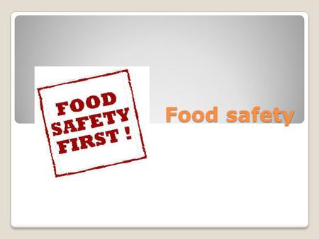 Food safety. What food safety is? Food safety is a scientific discipline describing handling, preparation, and storage of food in ways that prevent foodborne.