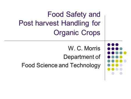 Food Safety and Post harvest Handling for Organic Crops