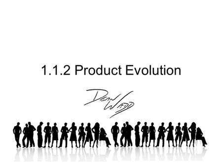 1.1.2 Product Evolution April 17th, 2012.