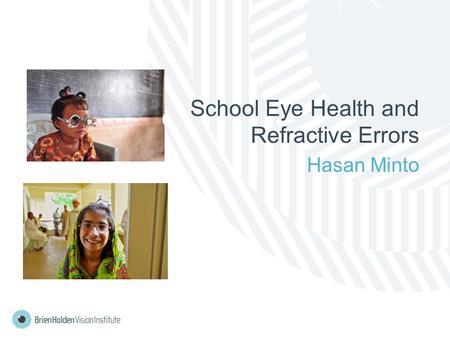 School Eye Health and Refractive Errors Hasan Minto.