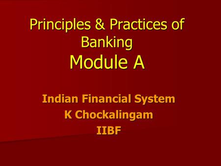 Principles & Practices of Banking Module A