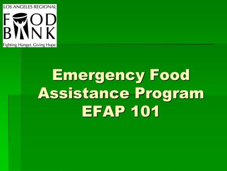 Emergency Food Assistance Program EFAP 101. What is the EFAP program? The Emergency Food Assistance Program is federally and state funded food program.