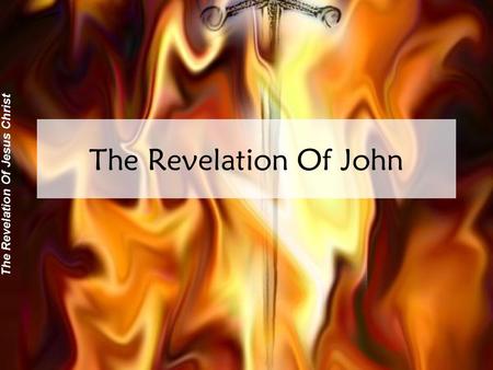 The Revelation Of Jesus Christ The Revelation Of John.