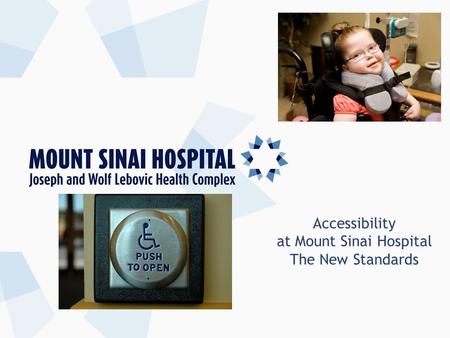 Accessibility at Mount Sinai Hospital The New Standards.