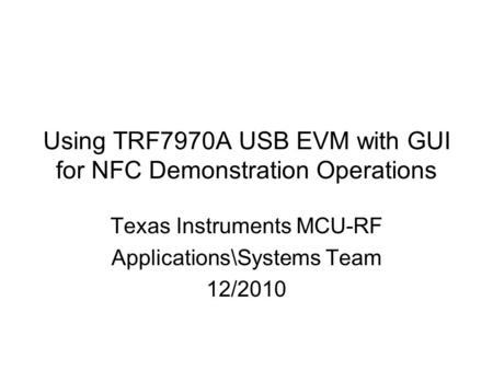 Using TRF7970A USB EVM with GUI for NFC Demonstration Operations