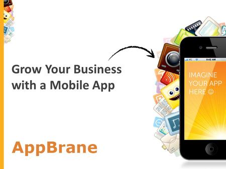 Grow Your Business with a Mobile App > Insert your logo here 