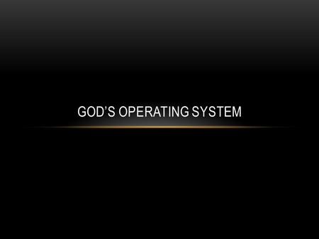 God’s operating system