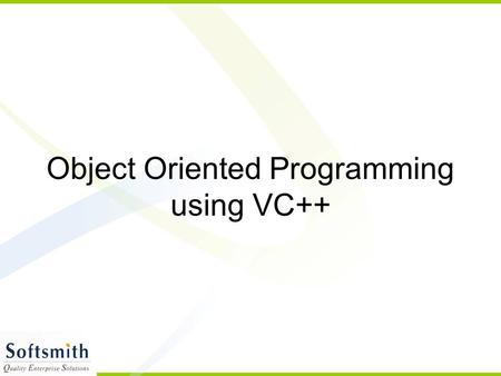 Object Oriented Programming using VC++. Introduction Program – Set of instruction written in a high level language High level language used for writing.