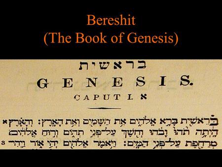 Bereshit (The Book of Genesis). Topical Outline of Genesis Chapters 1-25.
